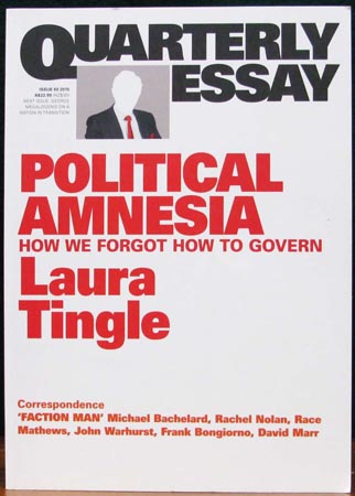 Quarterly Essay - Political Amnesia - Laura Tingle