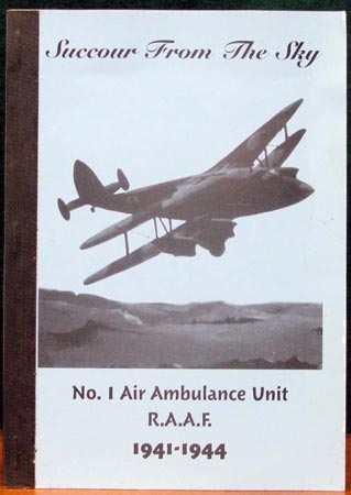 Succour From The Sky - No. 1 Air Ambulance Unit RAAF 1941-1944