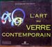L'Art Du Verre Contemporain - Cahterine Vaudour