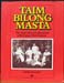 Taim Bilong Masta - Hank Nelson