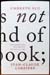 This Is Not the End of the Book - Umberto Eco