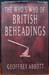 Who's Who of British Beheadings - Geoffrey Abbott