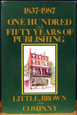 1837-1987 - One Hundred and Fifty Years of Publishing - Little Brown & Company