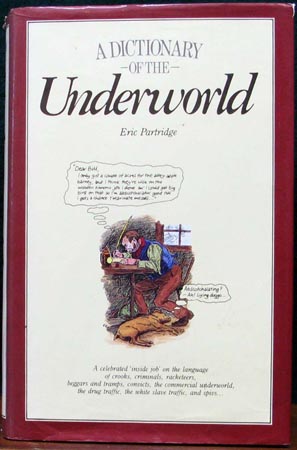 A Dictionary of the Underworld - eric Partridge