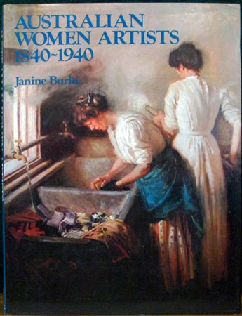 Australian Women Artists 1840-1940 - Janine Burke