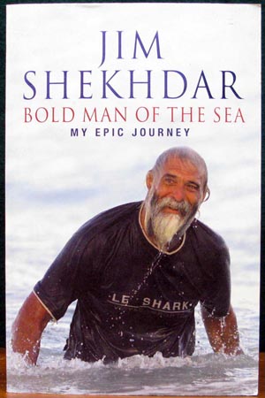 Bold Man of the Sea - My Epic Journey - Jim Shekhdar