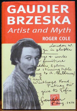 Gaudier Brzeska - Artist and Myth - Roger Cole