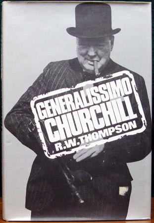 Generalissimo Churchill - R.W. Thompson
