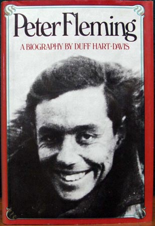 Peter Fleming -  A Biography - Duff Hart-Davis