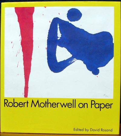 Robert Motherwell on Paper - David Rosand