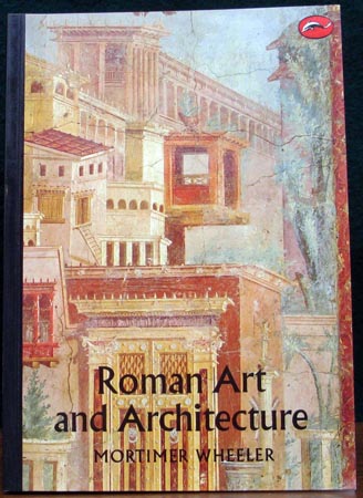 Roman Art and Architecture - Mortimer Wheeler