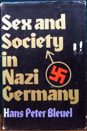 Sex and Society in Nazi Germany - Hans Peter Bleuel