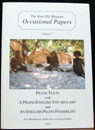 The Kon-Tiki Museum - Occasional Papers - Volume 7 - Pileni Texts with A Pileni-English Vocabulary - Even Hovdhaugen