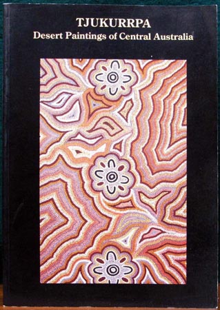 Tjukurrpa - Desert Paintings of Central Austraia