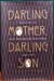 Darling Mother Darling Son - Edith M. Ziegler