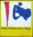 Robert Motherwell on Paper - David Rosand