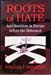Roots of Hate - William I. Brustein