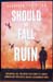 Should We Fall To Ruin - Harrison Christian